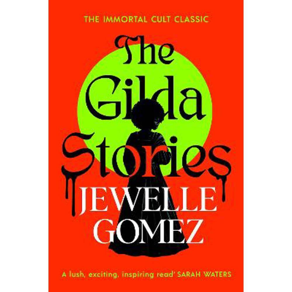 The Gilda Stories: The immortal cult classic (Hardback) - Jewelle Gomez